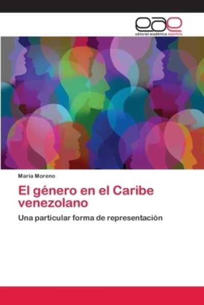 El género en el Caribe venezolan - Moreno - Boeken -  - 9786202109291 - 9 maart 2018