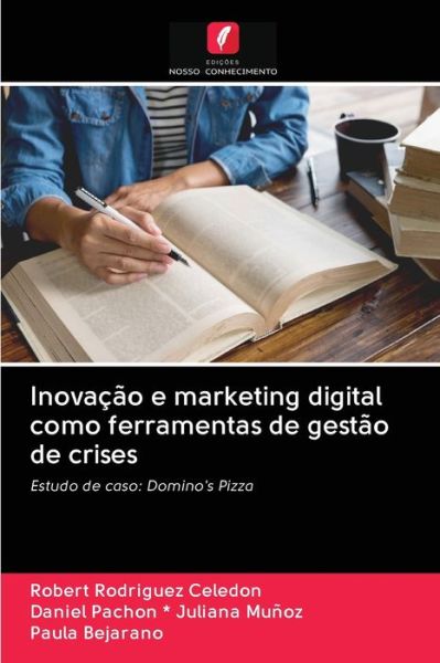 Cover for Robert Rodriguez Celedon · Inovacao e marketing digital como ferramentas de gestao de crises (Paperback Book) (2020)