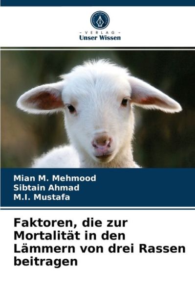 Cover for Mian M Mehmood · Faktoren, die zur Mortalitat in den Lammern von drei Rassen beitragen (Paperback Book) (2021)