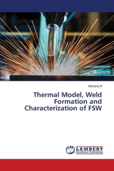 Thermal Model, Weld Formation and Cha - M - Andere -  - 9786203409291 - 11. Februar 2021