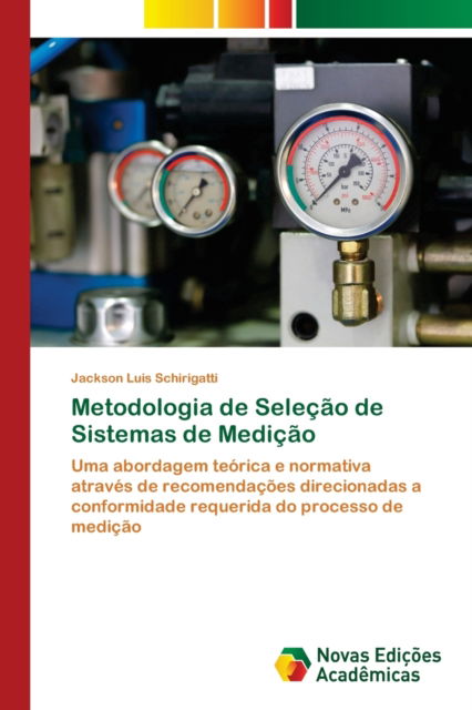 Cover for Jackson Luis Schirigatti · Metodologia de Selecao de Sistemas de Medicao (Paperback Book) (2021)