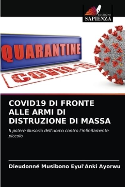 Cover for Dieudonne Musibono Eyul'anki Ayorwu · Covid19 Di Fronte Alle Armi Di Distruzione Di Massa (Paperback Book) (2021)