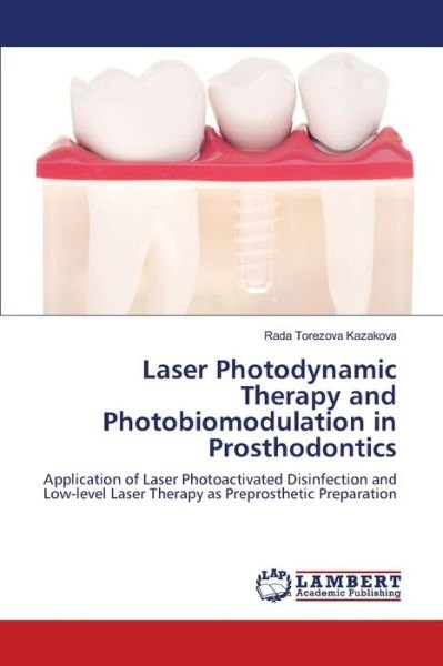 Cover for Rada Torezova Kazakova · Laser Photodynamic Therapy and Photobiomodulation in Prosthodontics (Taschenbuch) (2021)