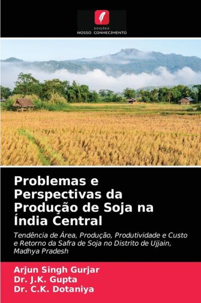 Cover for Arjun Singh Gurjar · Problemas e Perspectivas da Producao de Soja na India Central (Paperback Book) (2021)