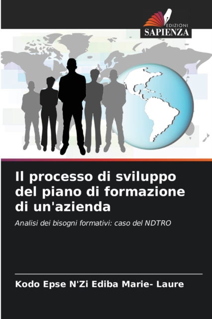 Cover for Kodo Epse n'Zi Ediba Marie- Laure · Il processo di sviluppo del piano di formazione di un'azienda (Pocketbok) (2021)