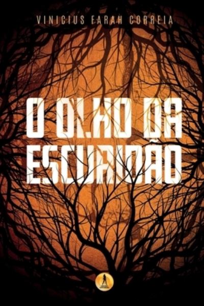 Cover for Vinicius Farah Correia · O Olho da Escuridao (Paperback Book) (2020)