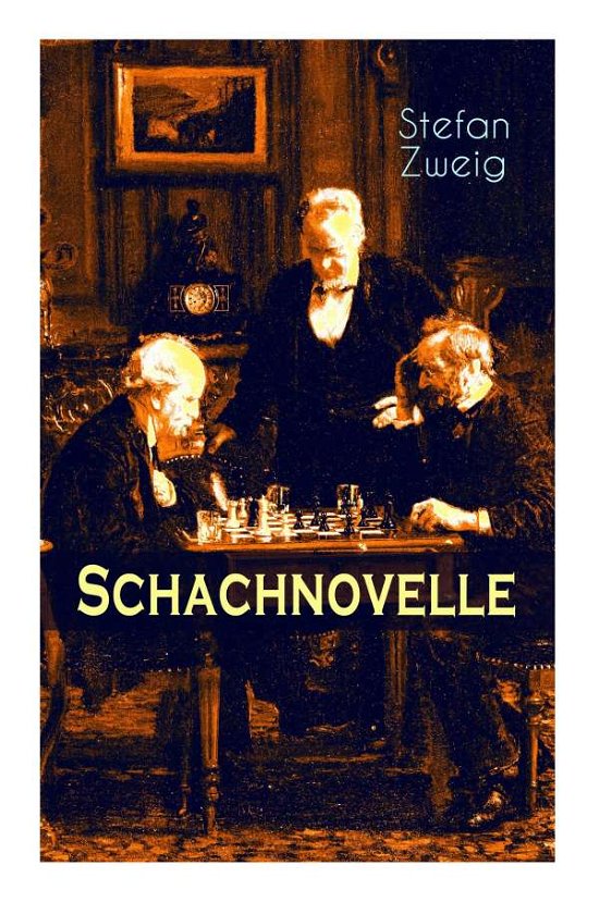 Cover for Stefan Zweig · Schachnovelle: Ein Meisterwerk der Literatur: Stefan Zweigs letztes und zugleich bekanntestes Werk (Paperback Book) (2018)