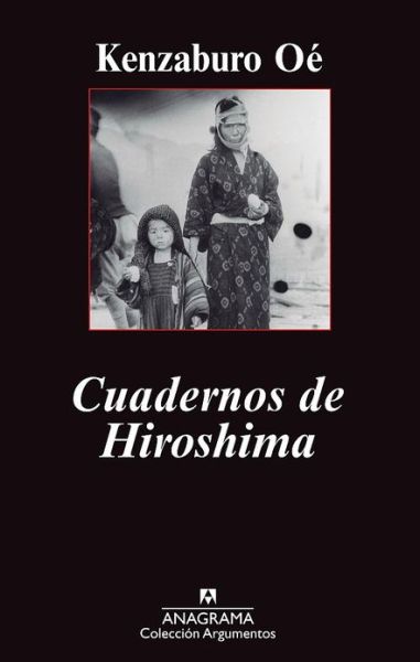 Cover for Kenzaburo Oe · Cuadernos De Hiroshima (Paperback Book) [Spanish edition] (2011)