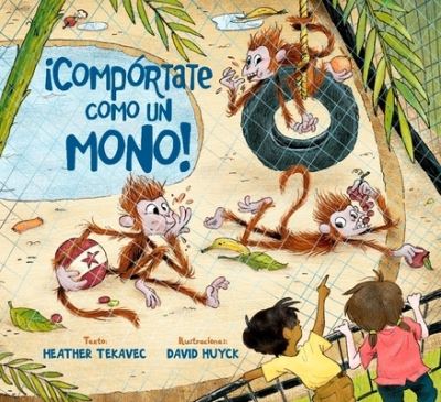 Cover for Heather Tekavec · ¡Compórtate como un mono! / pd. (Hardcover Book) (2020)