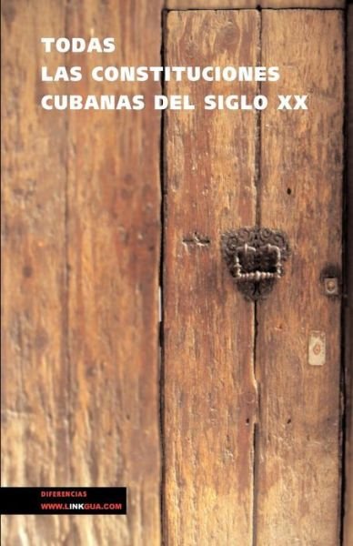 Cover for Varios · Todas Las Constituciones Cubanas Del Siglo Xx (Leyes) (Spanish Edition) (Pocketbok) [Spanish edition] (2014)