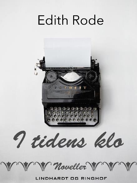 Cover for Edith Rode · I tidens klo (Heftet bok) [1. utgave] (2017)