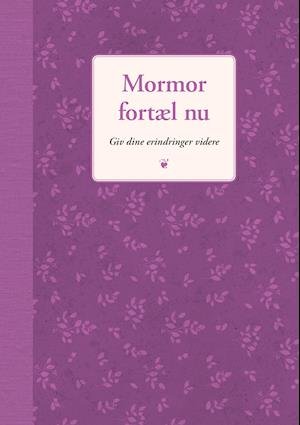 Cover for Elma van Vliet · Fortæl nu: Mormor fortæl nu (Bound Book) [2nd edition] (2019)