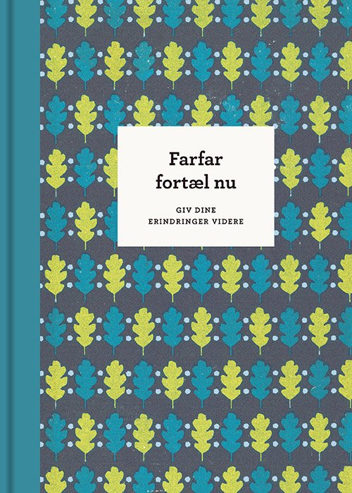 Fortæl nu: Farfar, fortæl nu – 3. udg. - Elma van Vliet - Bücher - Gads Forlag - 9788712073291 - 11. Mai 2023