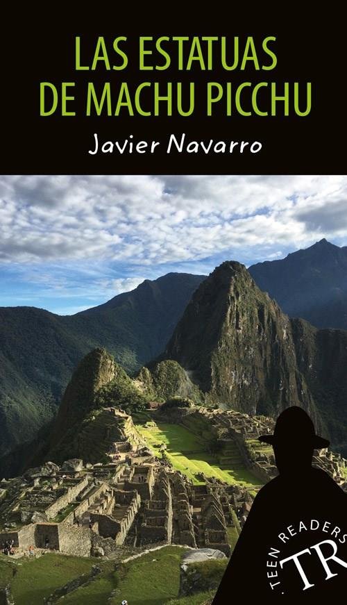Cover for Javier Navarro · Teen Readers: Las estatuas de Machu Picchu, TR 2 (Sewn Spine Book) [2.º edición] (2019)