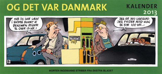 Og det var Danmark - kalender 2013 Colli á 8 stk - Morten Ingemann - Bøger - Ekstra Bladets Forlag - 9788740003291 - 18. oktober 2012