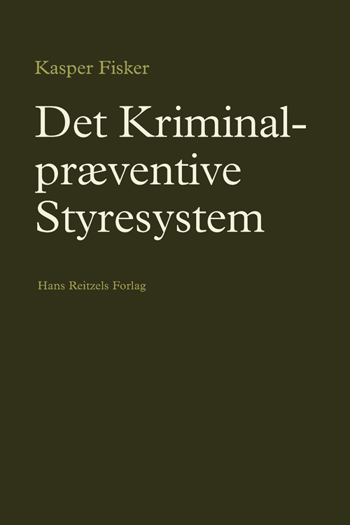 Cover for Kasper Fisker · Det kriminalpræventive styresystem (Sewn Spine Book) [1st edition] (2020)