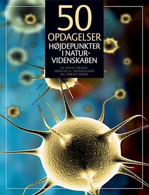 Cover for Helge Kragh, Morten A. Skydsgaard, Tobias Wang · 50 opdagelser (Book) (2001)