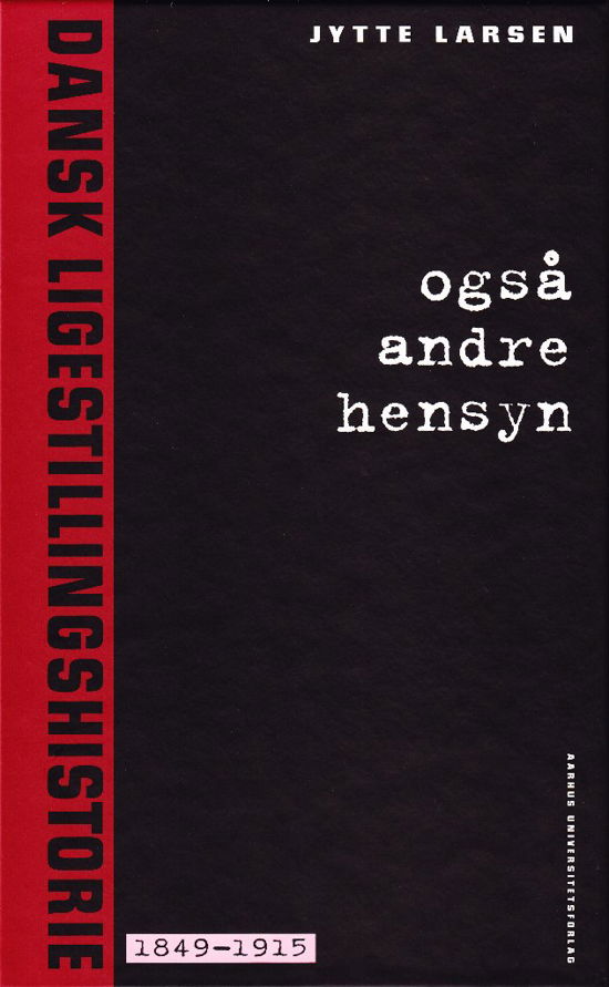 Også andre hensyn - Jytte Larsen - Książki - Aarhus Universitetsforlag - 9788779346291 - 12 listopada 2010