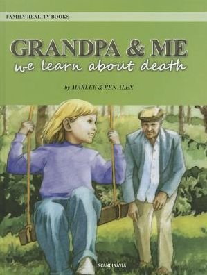 Cover for Ben Alex · Grandpa &amp; Me: We Learn About Death (You and Me) (Hardcover Book) (2013)