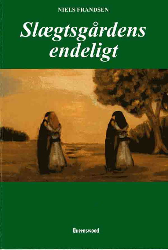 Cover for Niels Frandsen · Slægtsgårdens endeligt (Sewn Spine Book) [1st edition] (2008)