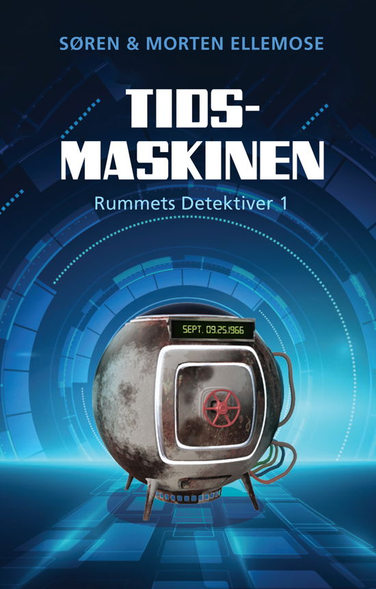 Cover for Søren og Morten Ellemose · RUMMETS DETEKTIVER: Tidsmaskinen (Hardcover bog) [2. udgave] (2019)
