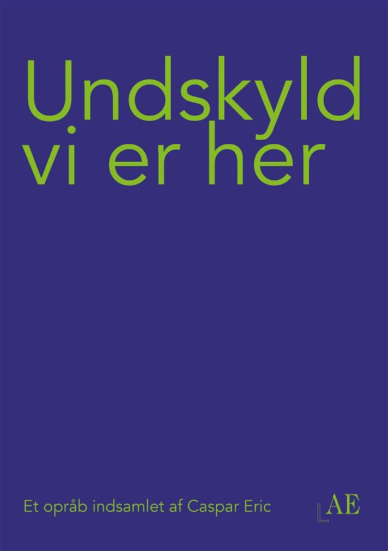 Cover for Caspar Eric · Undskyld vi er her (Sewn Spine Book) [1st edition] (2023)