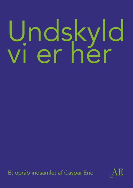 Cover for Caspar Eric · Undskyld vi er her (Sewn Spine Book) [1.º edición] (2023)