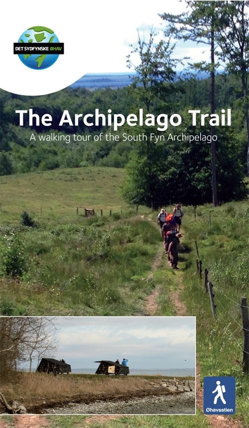 The Archipelago Trail (Øhavsstien) - Jesper Vagn Christensen - Bücher - Naturturisme I/S - 9788799399291 - 20. Juni 2016