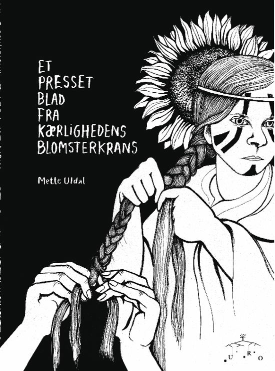 Cover for Mette Uldal · Et presset blad fra kærlighedens blomsterkrans (Hardcover Book) [1. Painos] (2018)