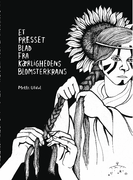 Cover for Mette Uldal · Et presset blad fra kærlighedens blomsterkrans (Innbunden bok) [1. utgave] (2018)