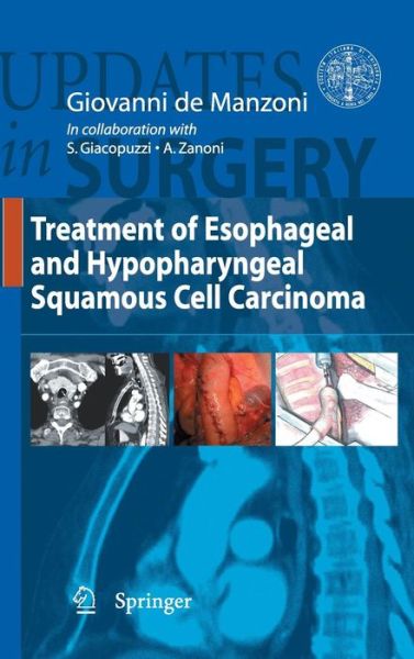 Cover for Giovanni De Manzoni · Treatment of Esophageal and Hypopharingeal Squamous Cell Carcinoma - Updates in Surgery (Inbunden Bok) (2011)