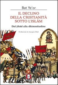 Cover for Bat Ye'or · Il Declino Della Cristianita Sotto L'islam (Book)