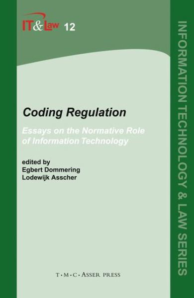 Egbert Dommering · Coding Regulation: Essays on the Normative Role of Information Technology - Information Technology and Law Series (Inbunden Bok) (2006)