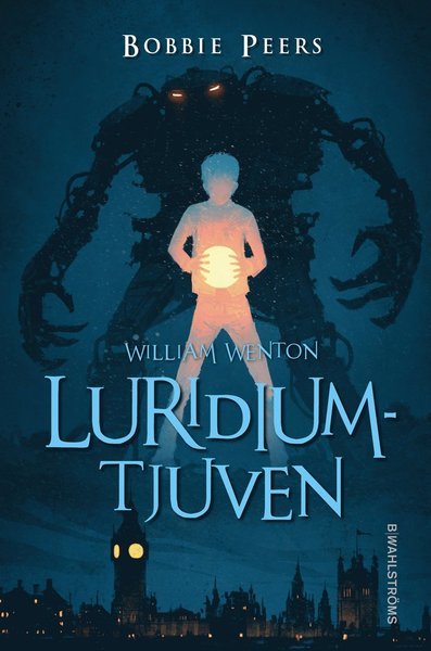 Cover for Bobbie Peers · William Wenton: Luridiumtjuven (Innbunden bok) (2016)