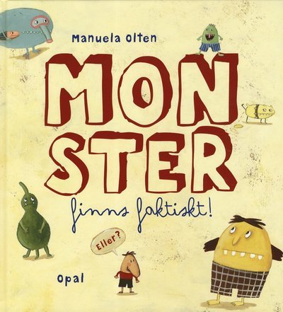Cover for Manuela Olten · Monster finns faktiskt. Eller? (Bound Book) (2012)