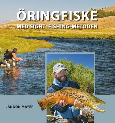 Cover for Landon Mayer · Öringfiske med sight fishing-metoden (Inbunden Bok) (2010)