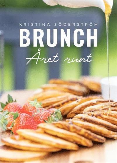 Cover for Kristina Söderström · Brunch - Året runt (Inbunden Bok) (2020)