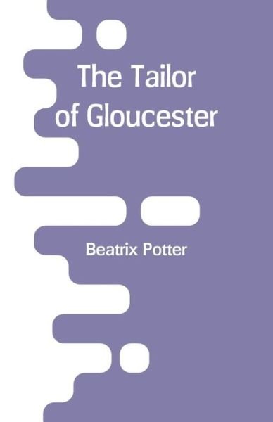 Cover for Beatrix Potter · The Tailor of Gloucester (Taschenbuch) (2018)