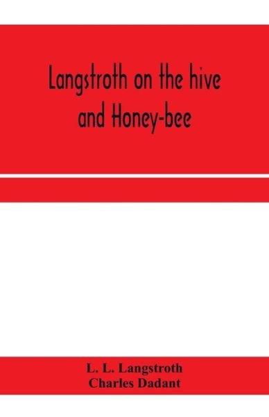 Cover for L L Langstroth · Langstroth on the hive and honey-bee (Pocketbok) (2020)