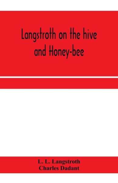 Cover for L L Langstroth · Langstroth on the hive and honey-bee (Paperback Book) (2020)