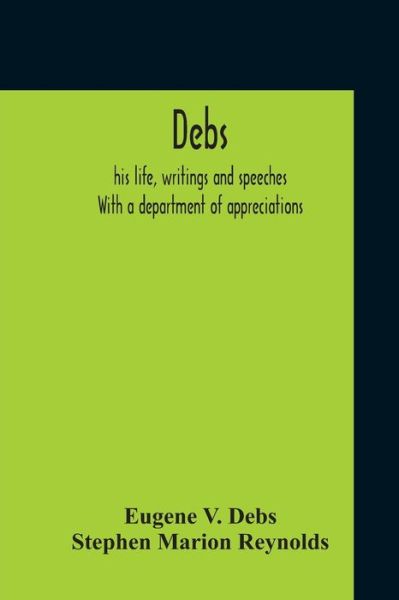 Debs - Eugene V Debs - Books - Alpha Edition - 9789354212291 - November 5, 2020