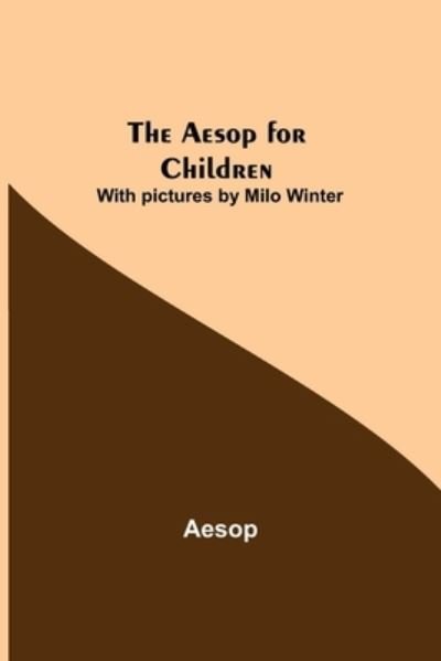 Cover for Aesop · The Aesop for Children; With pictures by Milo Winter (Paperback Bog) (2021)