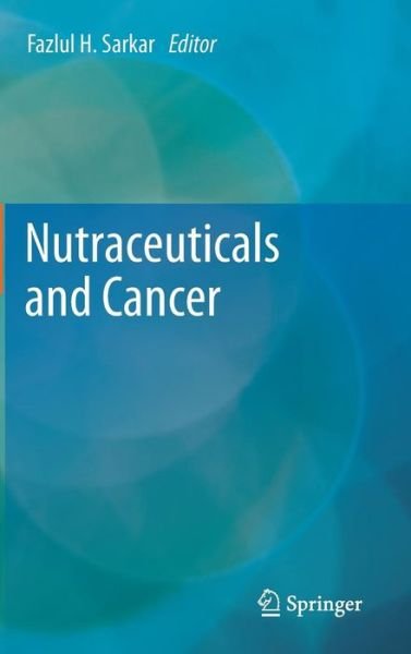 Cover for Fazlul H Sarkar · Nutraceuticals and Cancer (Inbunden Bok) (2011)