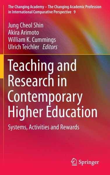 Cover for Shin · Teaching and Research in Contemporary Higher Education: Systems, Activities and Rewards - The Changing Academy - The Changing Academic Profession in International Comparative Perspective (Gebundenes Buch) [2014 edition] (2013)