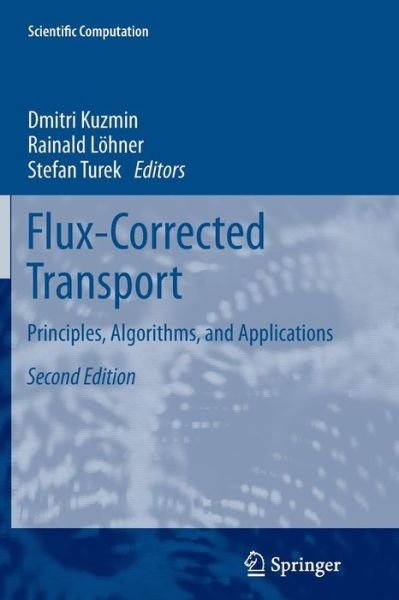 Cover for Dmitri Kuzmin · Flux-Corrected Transport: Principles, Algorithms, and Applications - Scientific Computation (Paperback Bog) [2nd ed. 2012 edition] (2014)