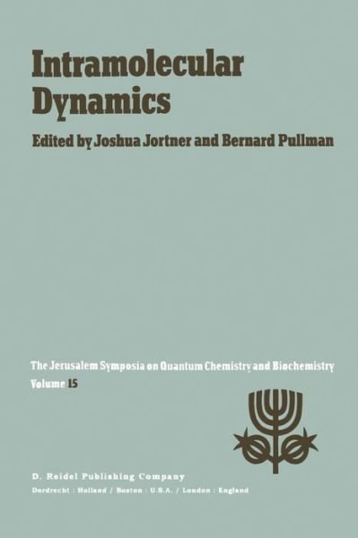 Cover for Joshua Jortner · Intramolecular Dynamics: Proceedings of the Fifteenth Jerusalem Symposium on Quantum Chemistry and Biochemistry Held in Jerusalem, Israel, March 29-april 1, 1982 - Jerusalem Symposia (Paperback Book) [Softcover Reprint of the Original 1st Ed. 1982 edition] (2011)