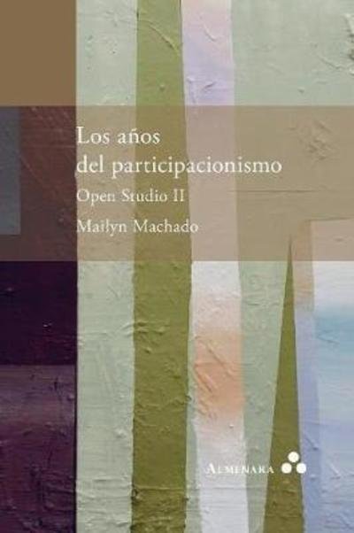 Cover for Mailyn Machado · Los anos del participacionismo. Open Studio II (Paperback Book) (2018)