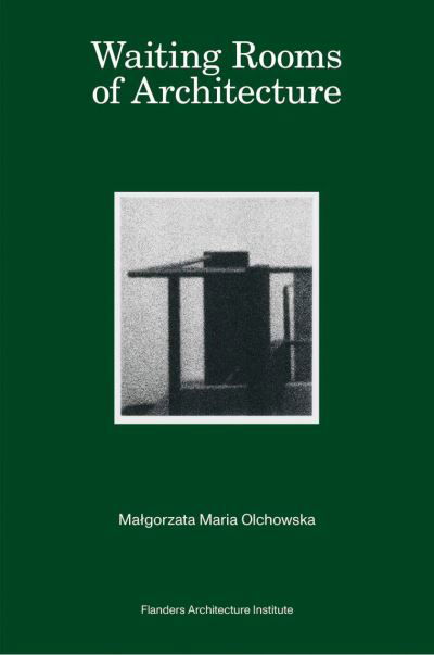 Cover for Vlad Ionescu · Waiting Rooms of Architecture: Malgorzata Maria Olchowska (Taschenbuch) (2024)