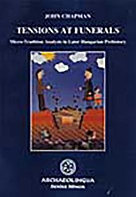 Tensions at Funerals (Series Minor) - John Chapman - Books - Archaeolingua - 9789638046291 - December 31, 2000