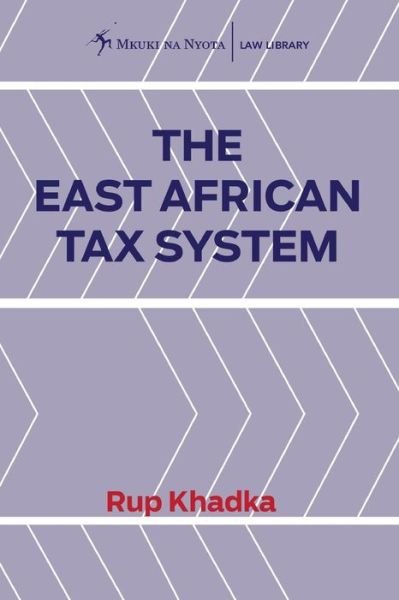 Cover for Rup Khadka · The East African Tax System (Paperback Book) (2015)